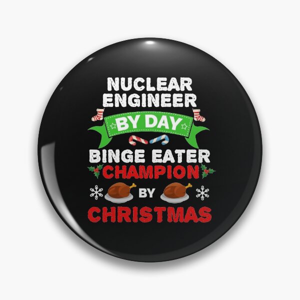 Item preview, Nuclear Engineer by day Binge Eater by Christmas Xmas designed and sold by losttribe.