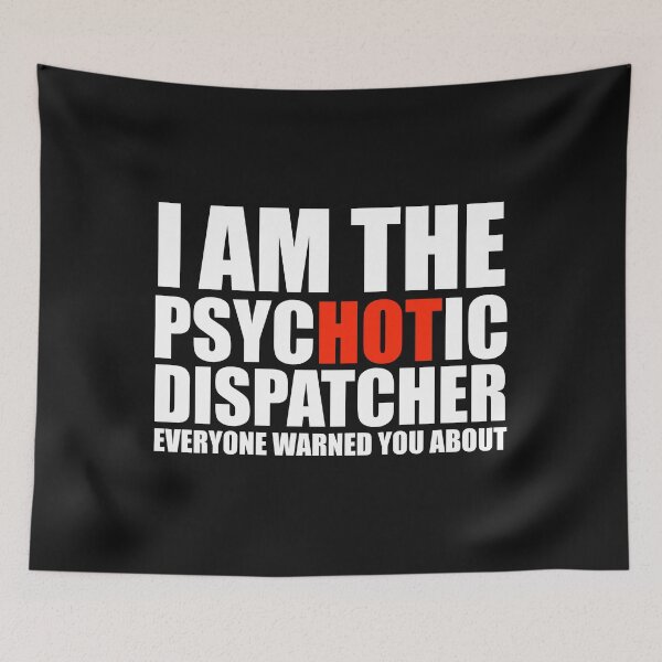 Item preview, Hot Psychotic Dispatcher You Were Warned About designed and sold by losttribe.