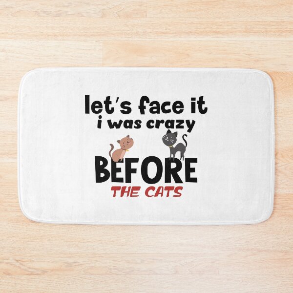 Item preview, Let's Face It I Was Crazy Before The Cats Funny Cat Lover Gift designed and sold by BAISSANE.