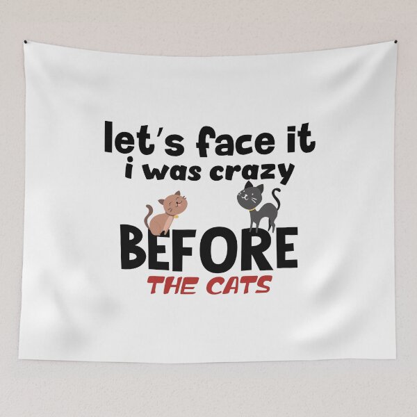 Item preview, Let's Face It I Was Crazy Before The Cats Funny Cat Lover Gift designed and sold by BAISSANE.