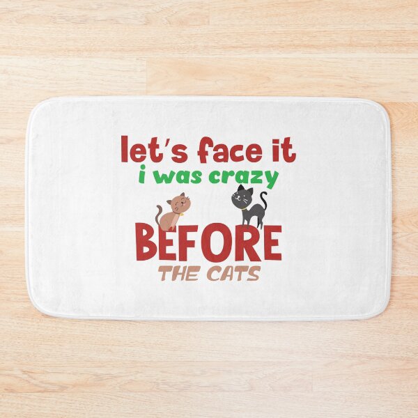 Item preview, Let's Face It I Was Crazy Before The Cats Funny Cat Lover designed and sold by BAISSANE.