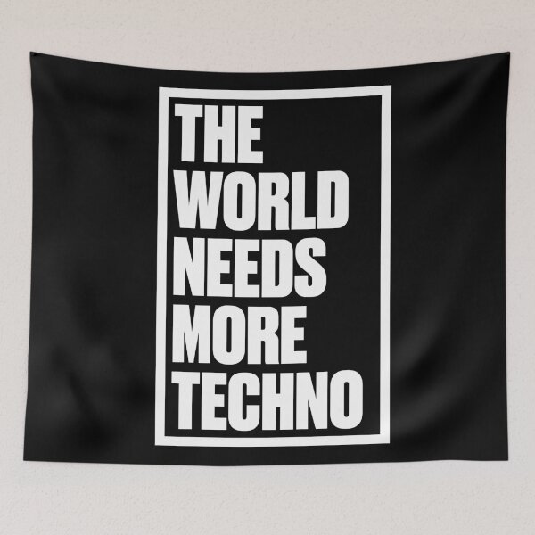 Item preview, The World Needs More Techno designed and sold by Kyle Marno.