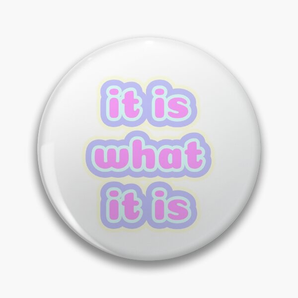 Item preview, "it is what it is" quote designed and sold by ellerygilmer.