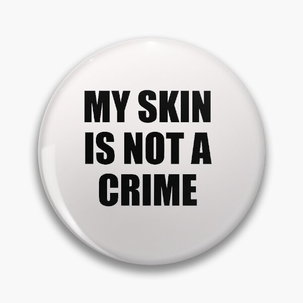 Item preview, My Skin Color Is Not A Crime,dark skin,black skin designed and sold by ELmezz.