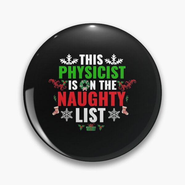Item preview, This physicist is on the Naughty list Christmas Xmas designed and sold by losttribe.