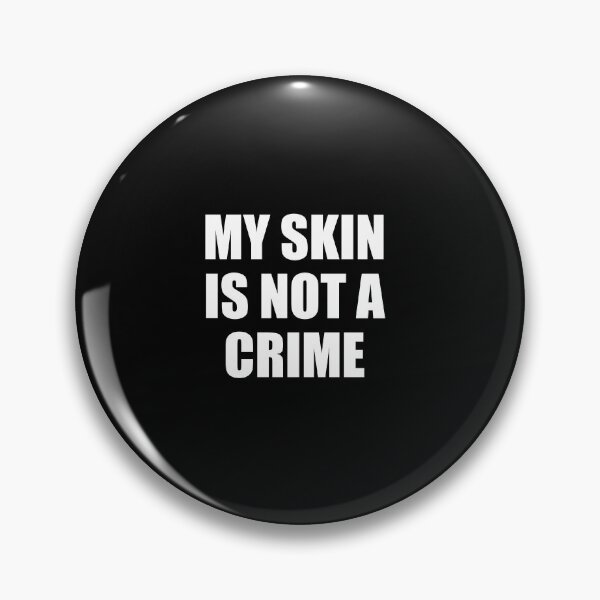 Item preview, My Skin Color Is Not A Crime,dark skin,black skin designed and sold by ELmezz.