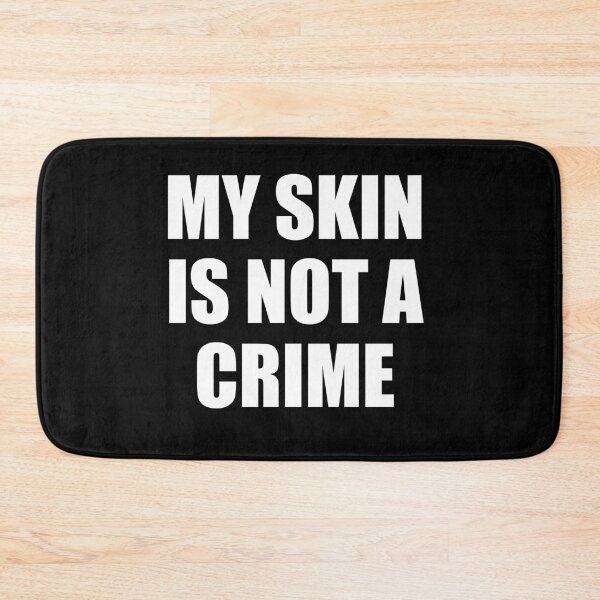 Item preview, My Skin Color Is Not A Crime,dark skin,black skin designed and sold by ELmezz.