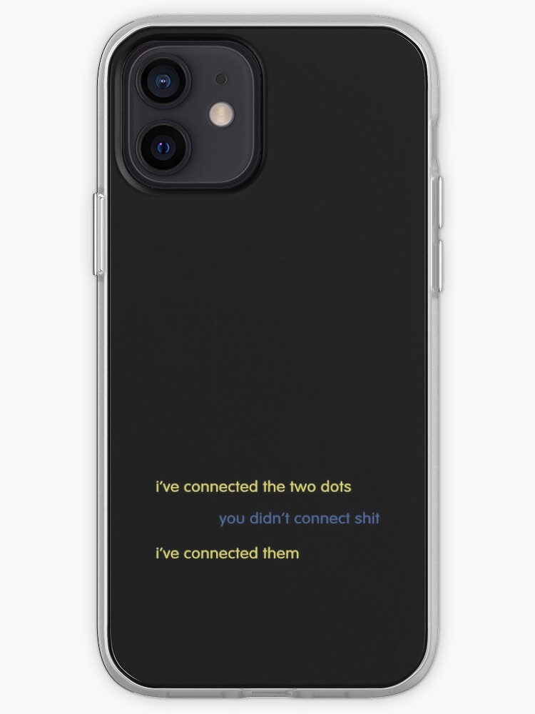 I Ve Connected The Dots You Didn T Connect Shit I Ve Connected Them Buzzfeed Unsolved Supernatural Iphone Case Cover By Ravenbelly Redbubble