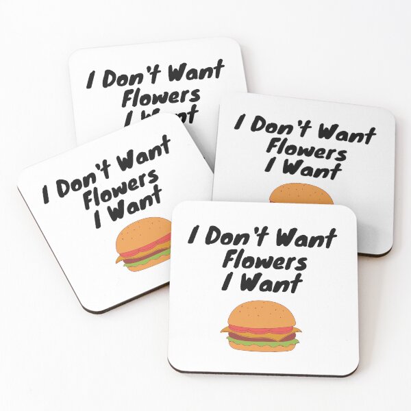 Item preview, I Don't Want Flowers I Want A Burger designed and sold by salystore.