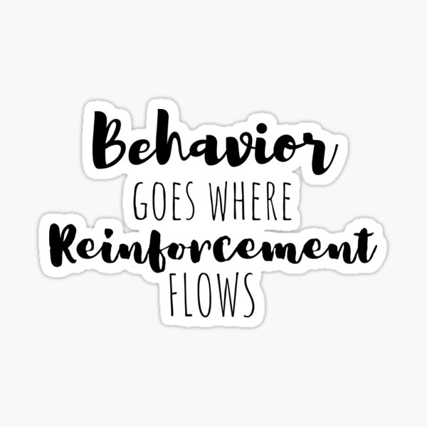 Item preview, Behavior Goes Where Reinforcement Flows ABA Behavior Analysis School Psychologist   designed and sold by MellowSphere.
