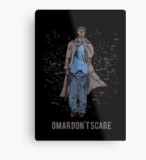 Omar Don't Scare Metal Print