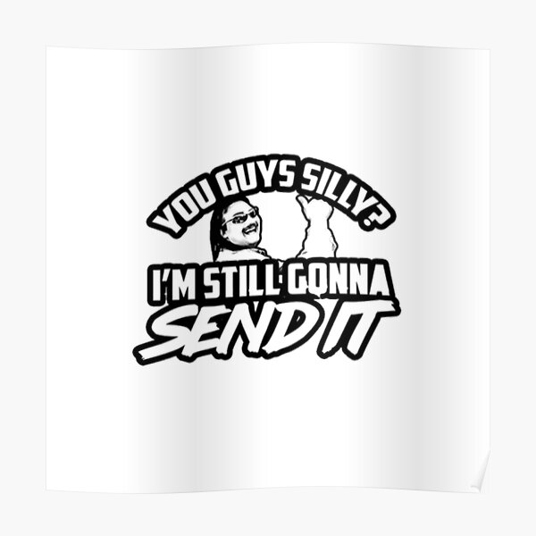 Still gonna send it - Larry Enticer Poster