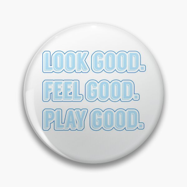 Item preview, look good. feel good. play good || quote || design, sticker, case, etc!! designed and sold by mass-stickers.
