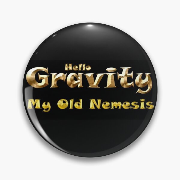 Item preview, Hello Gravity designed and sold by Kybruno's Creations.