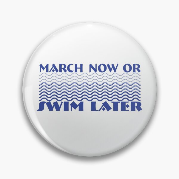 Item preview, March Now or Swim later designed and sold by GraphicWitch.