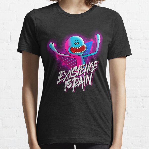 Existence is Pain mr meeseeks Essential T-Shirt