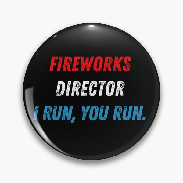 Item preview, 4th Of July Fireworks Director I Run You Run designed and sold by hasnimed.