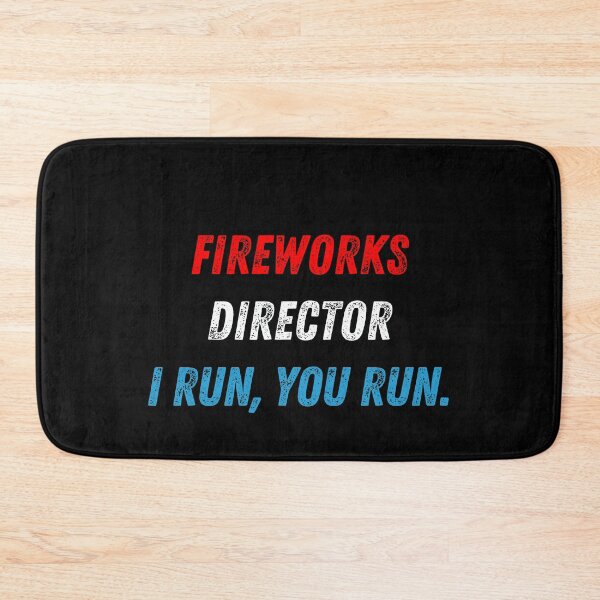 Item preview, 4th Of July Fireworks Director I Run You Run designed and sold by hasnimed.