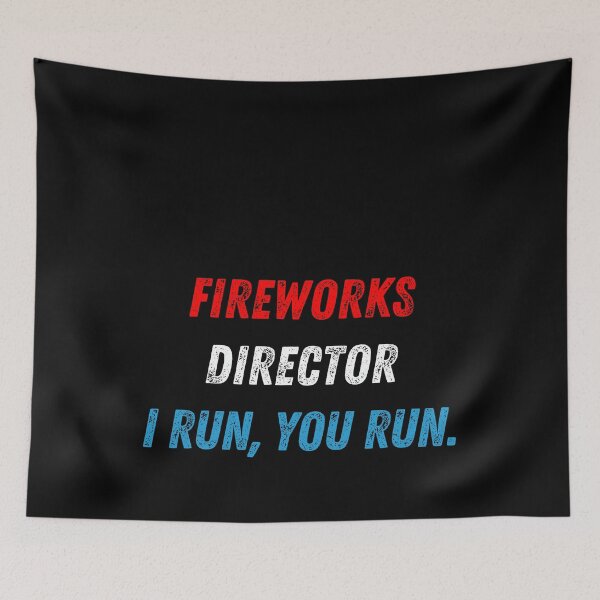 Item preview, 4th Of July Fireworks Director I Run You Run designed and sold by hasnimed.