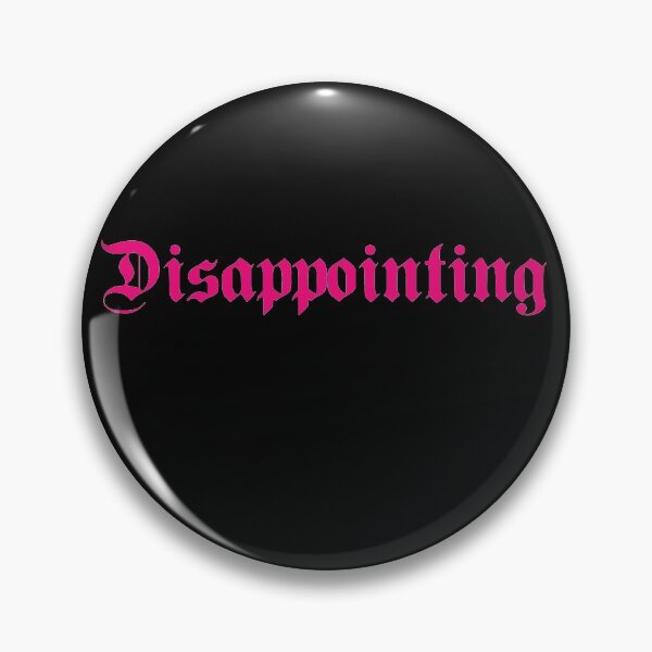 Item preview, Disappointing designed and sold by Nikkita-tennant.
