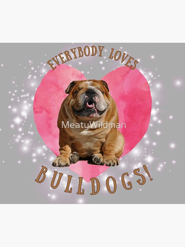 English Bulldogs Bully Butt. Not politics, not Virus, Just bully butt.  Funny bulldog Throw Pillow for Sale by MeatyWildman