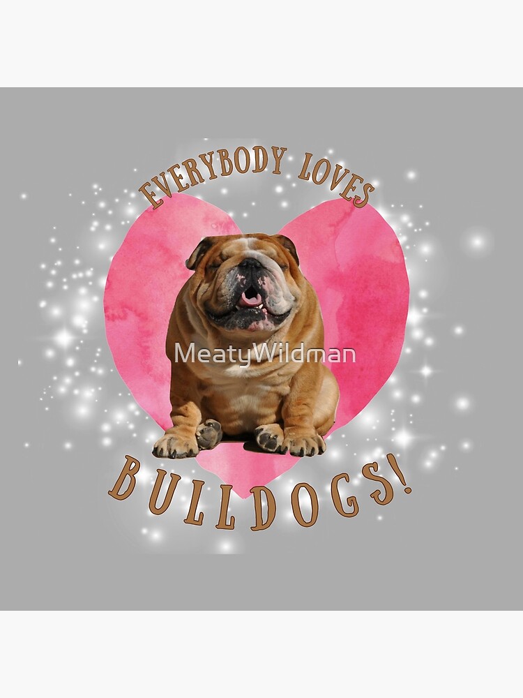 English Bulldogs Bully Butt. Not politics, not Virus, Just bully butt.  Funny bulldog Throw Pillow for Sale by MeatyWildman