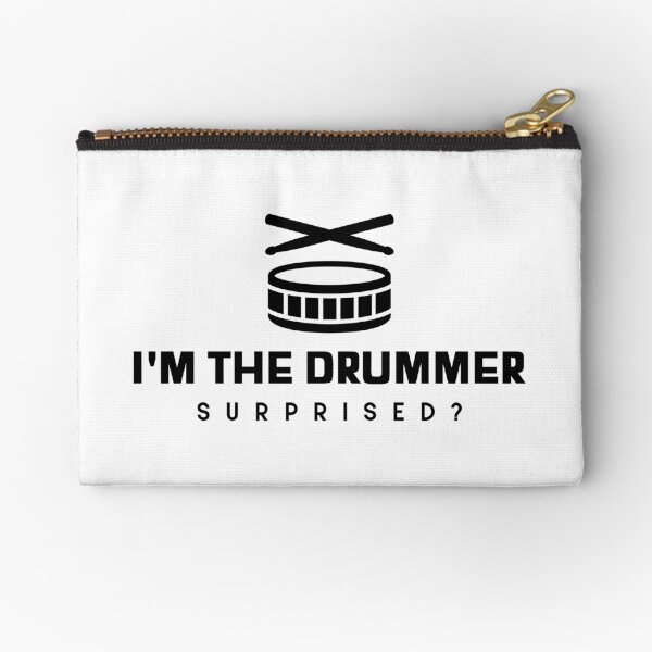 "I'm the Drummer, Surprised?" Design Zipper Pouch