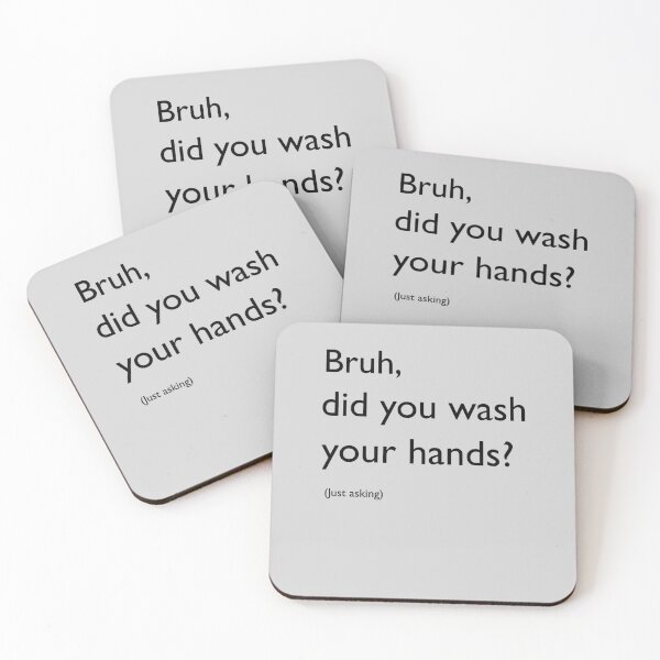 Item preview, Bruh, did you wash your hands?  designed and sold by Blacklinesw9.
