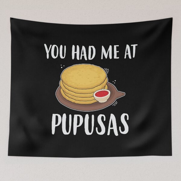 Item preview, You Had Me At Pupusas Salvadorian Food product designed and sold by jakehughes2015.