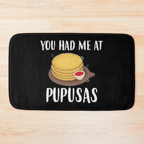 Item preview, You Had Me At Pupusas Salvadorian Food product designed and sold by jakehughes2015.