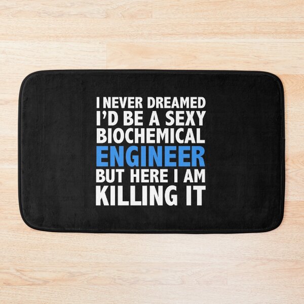 Item preview, Never dreamt I'd be Sexy Biochemical Engineer but Killing it Engineering Graduation designed and sold by losttribe.