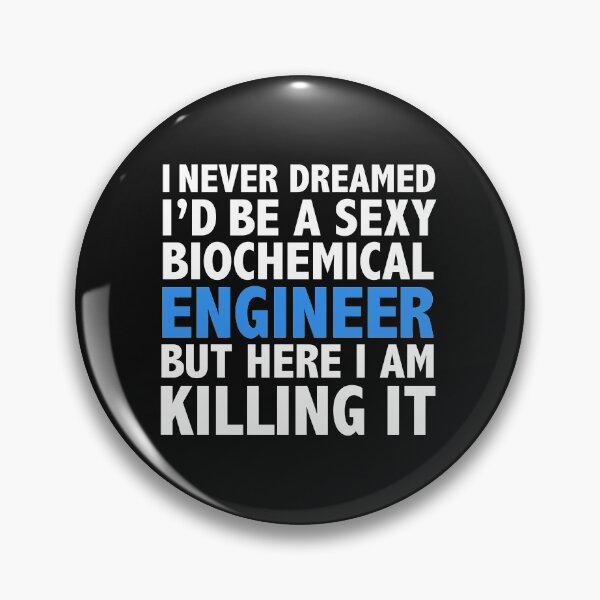 Item preview, Never dreamt I'd be Sexy Biochemical Engineer but Killing it Engineering Graduation designed and sold by losttribe.