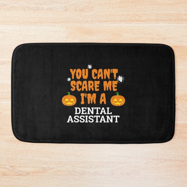 Item preview, Can't scare me  I'm a dental assistant Halloween designed and sold by losttribe.