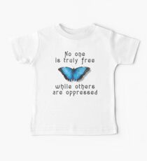 Oppression "No One Is Truely Be Free While Others Are Oppressed" Baby Tee