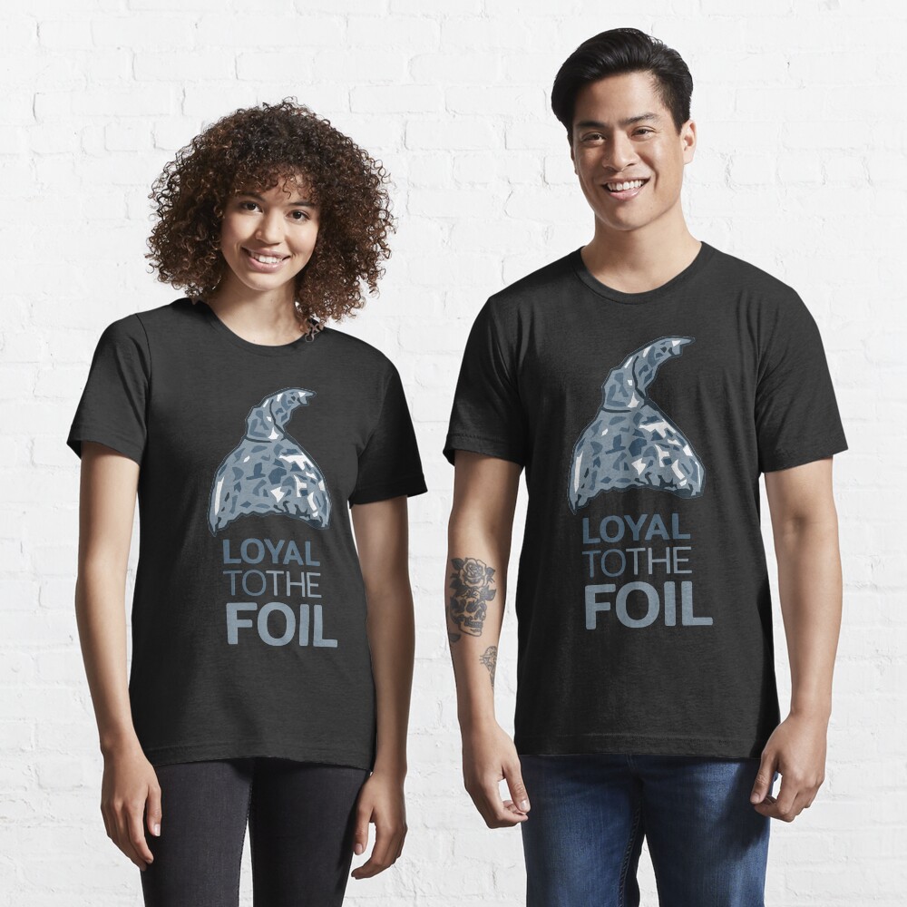 "Tin Foil Hat Loyal to the Foil" Tshirt for Sale by shirtform