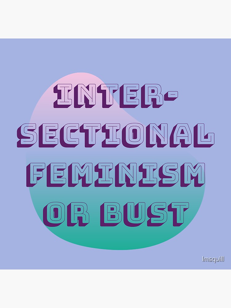 Intersectional Feminism Or Bust Sticker For Sale By Lmsquill Redbubble 3054