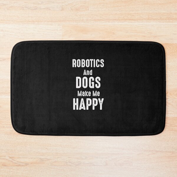 Item preview, Robotics And Dogs Make Me Happy designed and sold by Mr-tach.