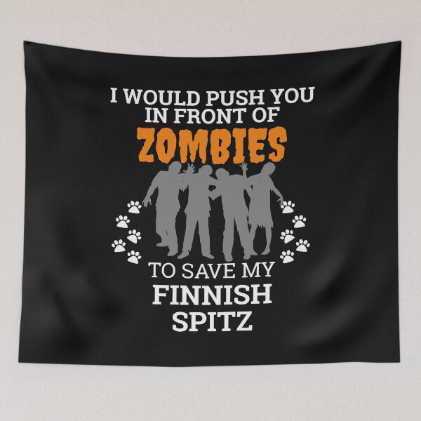 Item preview, Push You In Front of Zombies to save Finnish Spitz Dog Owner Dog Lover designed and sold by losttribe.