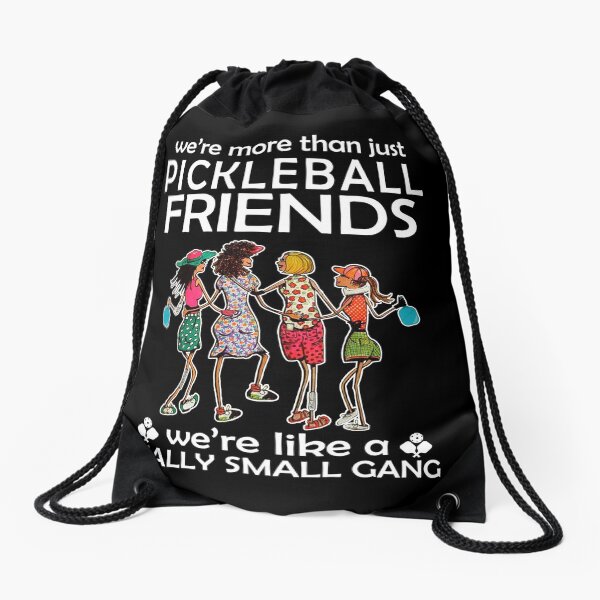 Pickleball Friends Pickleball Girls Gift for Pickleall Lovers Drawstring Bag