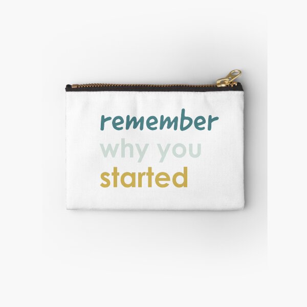 Item preview, Remember Why You Started designed and sold by TickledImage.