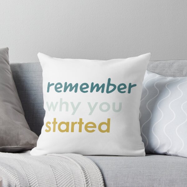 Item preview, Remember Why You Started designed and sold by TickledImage.