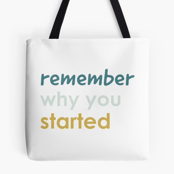 Item preview, Remember Why You Started designed and sold by TickledImage.