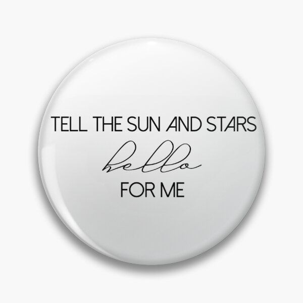 Item preview, Tell the sun and stars hello for me designed and sold by paperthinclouds.