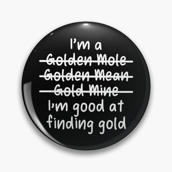Item preview, I'm a Gold Miner, I'm Good at Finding Gold designed and sold by livegood.