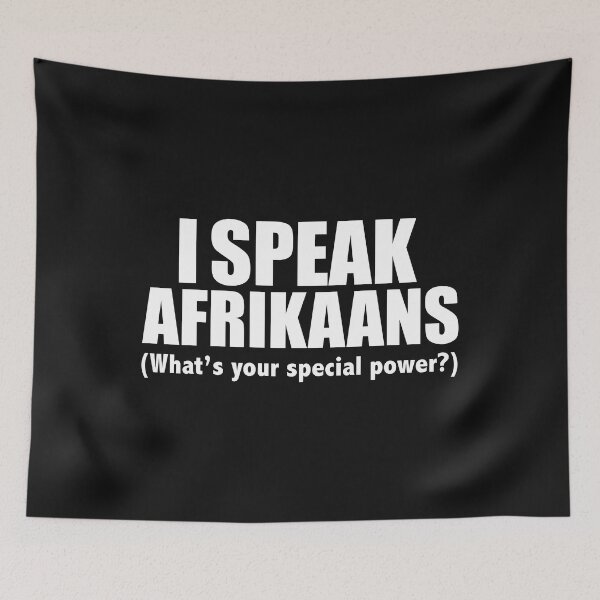 Item preview, I SPEAK AFRIKAANS What’s your special power designed and sold by losttribe.