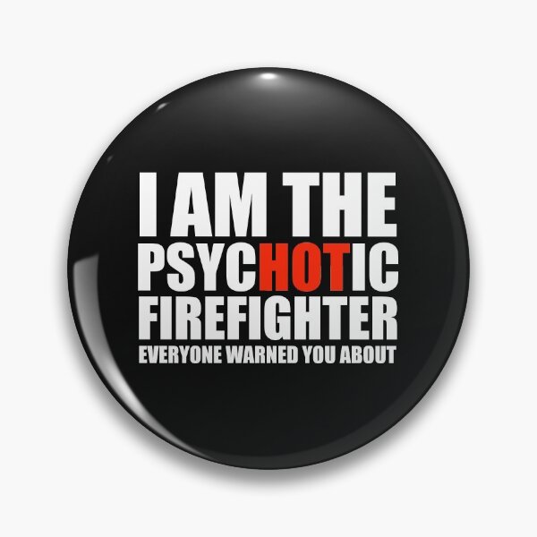 Item preview, Hot Psychotic Firefighter You Were Warned About designed and sold by losttribe.