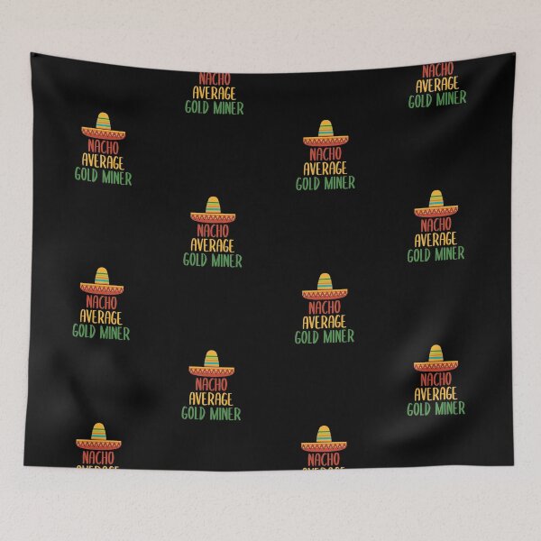 Item preview, Nacho Average Gold Miner designed and sold by livegood.