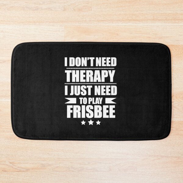 Item preview, I Don't Need Therapy Just Need to play frisbee designed and sold by losttribe.