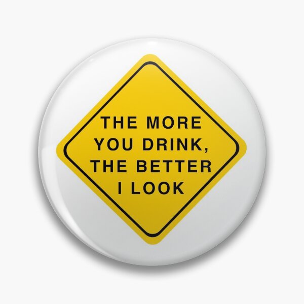 Item preview, The more your drink, the better I look designed and sold by DesertG.