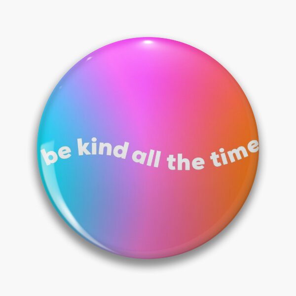 Item preview, BE KIND, ALL THE TIME designed and sold by rubirice.
